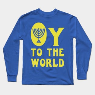 Oy to the World Long Sleeve T-Shirt